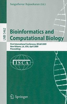 Bioinformatics and Computational Biology: First International Conference, BICoB 2009, New Orleans, LA, USA, April 8-10, 2009, Proceedings - cover