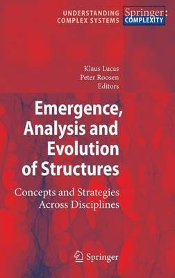 Emergence, Analysis and Evolution of Structures: Concepts and Strategies Across Disciplines - cover