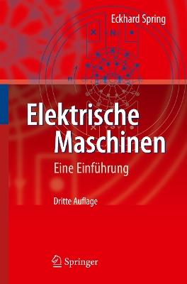 Elektrische Maschinen: Eine Einführung - Eckhard Spring - cover