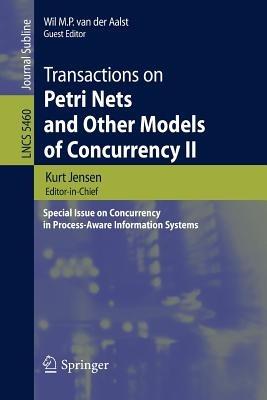 Transactions on Petri Nets and Other Models of Concurrency II: Special Issue on Concurrency in Process-Aware Information Systems - cover