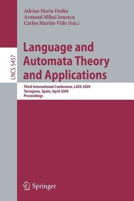 Language and Automata Theory and Applications: Third International Conference, LATA 2009, Tarragona, Spain, April 2-8, 2009. Proceedings - cover