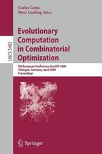 Evolutionary Computation in Combinatorial Optimization: 9th European Conference, EvoCOP 2009, Tübingen, Germany, April 15-17, 2009, Proceedings