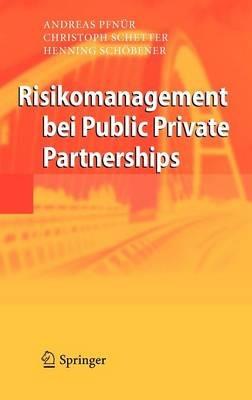 Risikomanagement bei Public Private Partnerships - Andreas Pfnür,Christoph Schetter,Henning Schöbener - cover