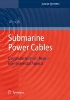 Submarine Power Cables: Design, Installation, Repair, Environmental Aspects - Thomas Worzyk - cover