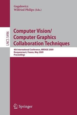 Computer Vision/Computer Graphics Collaboration Techniques: 4th International Conference, MIRAGE 2009, Rocquencourt, France, May 4-6, 2009, Proceedings - cover