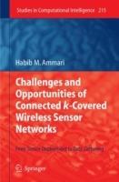Challenges and Opportunities of Connected k-Covered Wireless Sensor Networks: From Sensor Deployment to Data Gathering - Habib M. Ammari - cover
