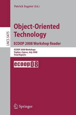 Object-Oriented Technology. ECOOP 2008 Workshop Reader: ECOOP 2008 Workshops Paphos, Cyprus, July 7-11, 2008 Final Reports - cover