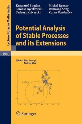 Potential Analysis of Stable Processes and its Extensions - Krzysztof Bogdan,Tomasz Byczkowski,Tadeusz Kulczycki - cover