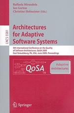 Architectures for Adaptive Software Systems: 5th International Conference on the Quality of Software Architectures, QoSA 2009, East Stroudsburg, PA, USA, June 24-26, 2009 Proceedings