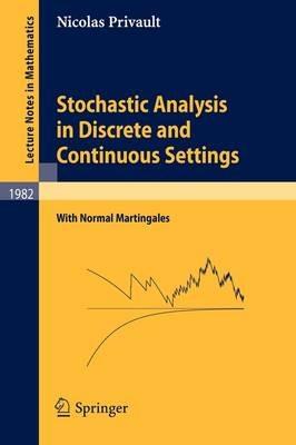 Stochastic Analysis in Discrete and Continuous Settings: With Normal Martingales - Nicolas Privault - cover