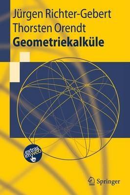 Geometriekalküle - Jürgen Richter-Gebert,Thorsten Orendt - cover
