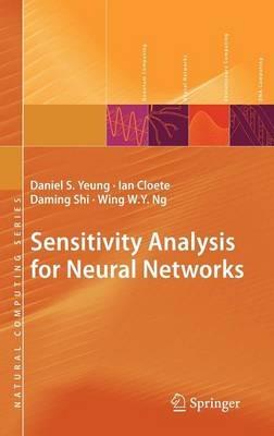 Sensitivity Analysis for Neural Networks - Daniel S. Yeung,Ian Cloete,Daming Shi - cover