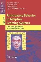 Anticipatory Behavior in Adaptive Learning Systems: From Psychological Theories to Artificial Cognitive Systems - cover