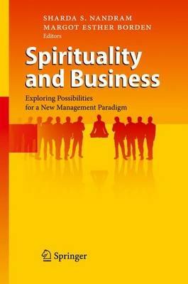 Spirituality and Business: Exploring Possibilities for a New Management Paradigm - cover