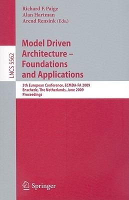 Model Driven Architecture - Foundations and Applications: 5th European Conference, ECMDA-FA 2009, Enschede, The Netherlands, June 23-26, 2009, Proceedings - cover