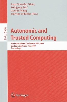 Autonomic and Trusted Computing: 6th International Conference, ATC 2009 Brisbane, Australia, July 7-9, 2009 Proceedings - cover
