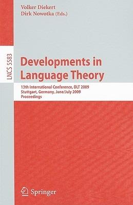 Developments in Language Theory: 13th International Conference, DLT 2009, Stuttgart, Germany, June 30--July 3, 2009, Proceedings - cover