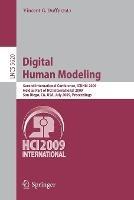 Digital Human Modeling: Second International Conference, ICDHM 2009, Held as Part of HCI International 2009 San Diego, CA, USA, July 19-24, 2009 Proceedings - cover