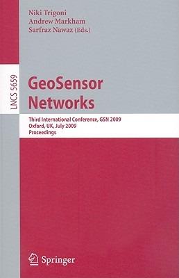 GeoSensor Networks: Third International Conference, GSN 2009, Oxford, UK, July 13-14, 2009, Proceedings - cover
