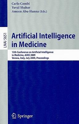 Artificial Intelligence in Medicine: 12th Conference on Artificial Intelligence in Medicine in Europe, AIME 2009, Verona, Italy, July 18-22, 2009, Proceedings - cover