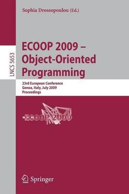 ECOOP 2009 -- Object-Oriented Programming: 23rd European Conference, Genoa, Italy, July 6-10, 2009, Proceedings - cover