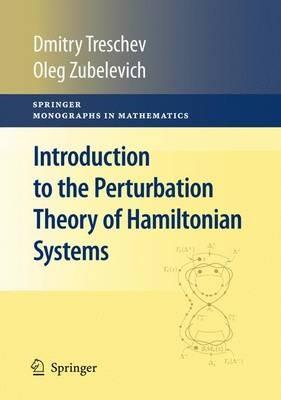 Introduction to the Perturbation Theory of Hamiltonian Systems - Dmitry Treschev,Oleg Zubelevich - cover