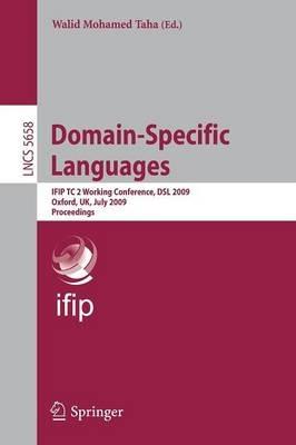 Domain-Specific Languages: IFIP TC 2 Working Conference, DSL 2009, Oxford, UK, July 15-17, 2009, Proceedings - cover