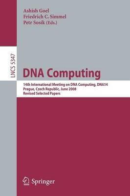 DNA Computing: 14th International Meeting on DNA Computing, DNA 14, Prague, Czech Republic, June 2-9, 2008. Revised Selected Papers - cover
