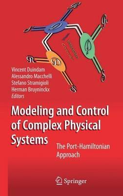 Modeling and Control of Complex Physical Systems: The Port-Hamiltonian Approach - cover