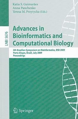 Advances in Bioinformatics and Computational Biology: 4th Brazilian Symposium on Bioinformatics, BSB 2009, Porto Alegre, Brazil, July 29-31, 2009, Proceedings - cover