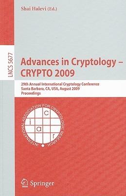 Advances in Cryptology - CRYPTO 2009: 29th Annual International Cryptology Conference, Santa Barbara, CA, USA, August 16-20, 2009, Proceedings - cover