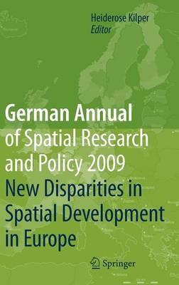 German Annual of Spatial Research and Policy 2009: New Disparities in Spatial Development in Europe - cover