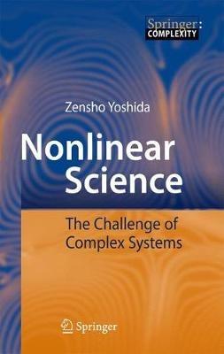 Nonlinear Science: The Challenge of Complex Systems - Zensho Yoshida - cover