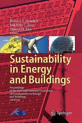 Sustainability in Energy and Buildings: Proceedings of the International Conference in Sustainability in Energy and Buildings (SEB’09) - cover