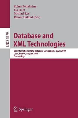 Database and XML Technologies: 6th International XML Database Symposium, XSym 2009, Lyon, France, August 24, 2009. Proceedings - cover