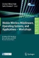 Mobile Wireless Middleware, Operating Systems and Applications - Workshops: Mobilware 2009 Workshops, Berlin, Germany, April 28-29, 2009, Revised Selected Papers - cover