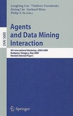 Agents and Data Mining Interaction: 4th International Workshop on Agents and Data Mining Interaction, ADMI 2009, Budapest, Hungary, May 10-15,2009, Revised Selected Papers