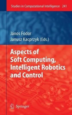 Aspects of Soft Computing, Intelligent Robotics and Control - cover