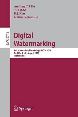Digital Watermarking: 8th International Workshop, IWDW 2009, Guildford, UK, August 24-26, 2009, Proceedings - cover