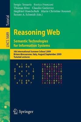 Reasoning Web. Semantic Technologies for Information Systems: 5th International Summer School 2009, Brixen-Bressanone, Italy, August 30 - September 4, 2009, Tutorial Lectures - cover