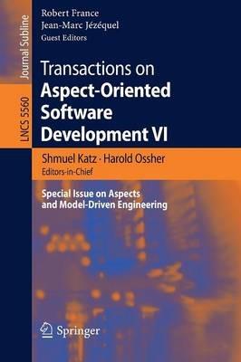 Transactions on Aspect-Oriented Software Development VI: Special Issue on Aspects and Model-Driven Engineering - cover