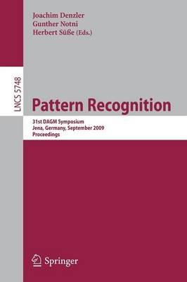 Pattern Recognition: 31st DAGM Symposium, Jena, Germany, September 9-11, 2009, Proceedings - cover