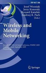 Wireless and Mobile Networking: Second IFIP WG 6.8 Joint Conference, WMNC 2009, Gdansk, Poland, September 9-11, 2009, Proceedings