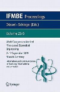 World Congress on Medical Physics and Biomedical Engineering September 7 - 12, 2009 Munich, Germany: Vol. 25/V Information and Communication in Medicine, Telemedicine and e-Health - cover