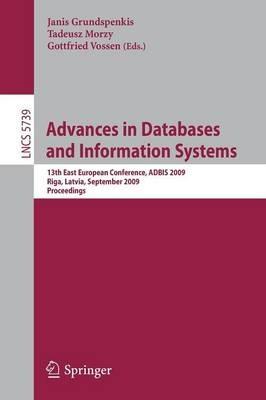 Advances in Databases and Information Systems: 13th East European Conference, ADBIS 2009, Riga, Latvia, September 7-10, 2009, Proceedings - cover