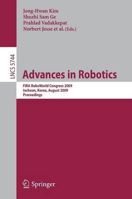 Advances in Robotics: FIRA RoboWorld Congress 2009, Incheon, Korea, August 16-20, 2009, Proceedings - cover
