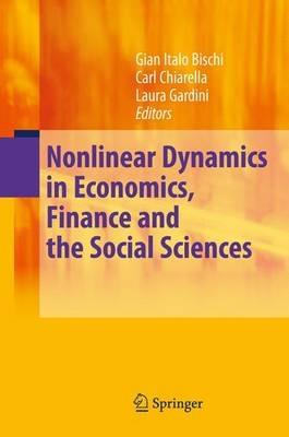Nonlinear Dynamics in Economics, Finance and the Social Sciences: Essays in Honour of John Barkley Rosser Jr - cover