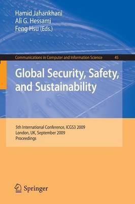 Global Security, Safety, and Sustainability: 5th International Conference, ICGS3 2009, London, UK, September 1-2, 2009, Proceedings - cover