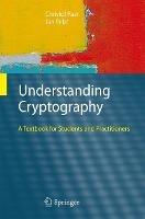 Understanding Cryptography: A Textbook for Students and Practitioners - Christof Paar,Jan Pelzl - cover