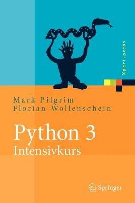 Python 3 - Intensivkurs: Projekte erfolgreich realisieren - Mark Pilgrim - cover